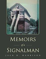 eBook (epub) Memoirs of a Signalman de Jack D. Harrison