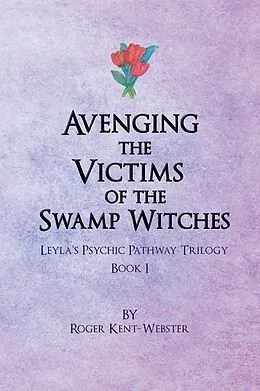 E-Book (epub) Avenging the Victims of the Swamp Witches von Roger Kent-Webster