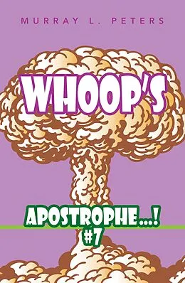 E-Book (epub) Whoop'S Apostrophe . . . ! #7 von Murray L. Peters