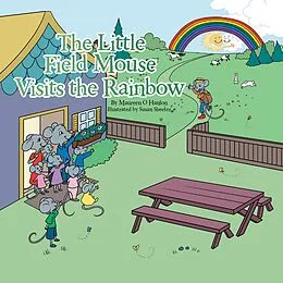 E-Book (epub) The Little Field Mouse Visits the Rainbow von Maureen O Hanlon