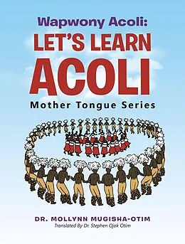 E-Book (epub) Wapwony Acoli: Let's Learn Acoli von Mollynn Mugisha-Otim