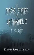 E-Book (epub) The Amazing, Strange and Unthinkable von Dawn Robertshaw
