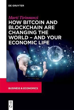 Kartonierter Einband How Bitcoin and Blockchain Are Changing the World - and Your Economic Life von Marti Tirinnanzi