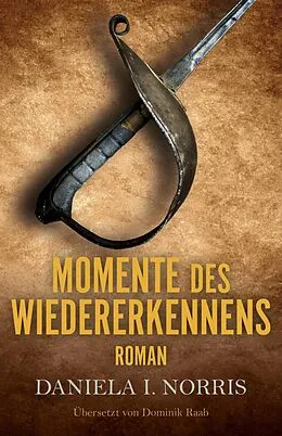 E-Book (epub) Momente des Wiedererkennens von Daniela I. Norris