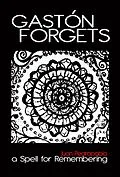 E-Book (epub) Gaston Forgets: A Spell for Remembering von Juan Pedropablo