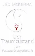 E-Book (epub) Der Traumzustand - Eine Verschwörungstheorie von Jed Mckenna