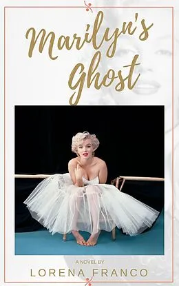 E-Book (epub) Marilyn's Ghost von Lorena Franco