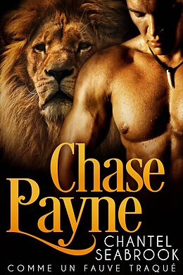 E-Book (epub) Chase Payne: Comme Un Fauve Traque von Chantel Seabrook