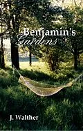 E-Book (epub) Benjamin's Gardens von J. Walther