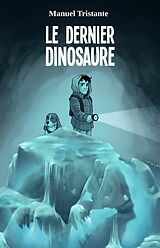 eBook (epub) Le dernier dinosaure. de Manuel Tristante