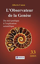 eBook (epub) L'Observateur de la Genese - Du recit poetique a l'explication scientifique de Alberto Canen
