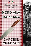 E-Book (epub) Mord alla Marinara (Sophia Mancini ermittelt) von Caroline Mickelson