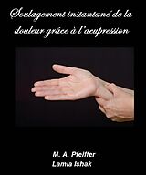 E-Book (epub) Soulagement instantane de la douleur grace a l'acupression von Marcus A. Pfeiffer
