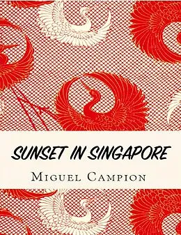 E-Book (epub) Sunset in Singapore von Miguel Campion