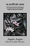 E-Book (epub) Le profil de Lena von Angeles Aragon Lopez