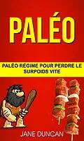 E-Book (epub) Paleo: Paleo regime pour perdre le surpoids vite von Jane Duncan