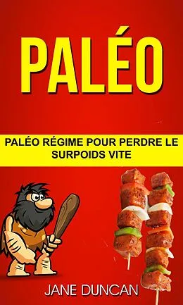 E-Book (epub) Paleo: Paleo regime pour perdre le surpoids vite von Jane Duncan