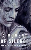 E-Book (epub) Moment of Silence von Maria Roxana Munoz