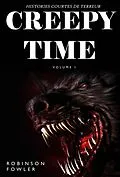 E-Book (epub) Creepy Time Volume 1: Histoires Courtes de Terreur von Robinson Fowler