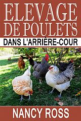 eBook (epub) Elevage de poulets dans l'arriere-cour de Nancy Ross