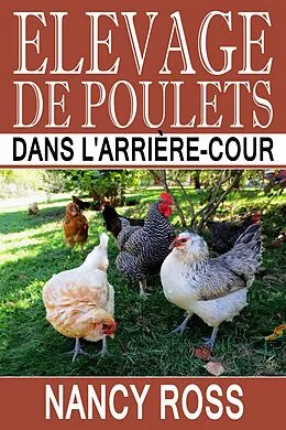 E-Book (epub) Elevage de poulets dans l'arriere-cour von Nancy Ross