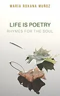 E-Book (epub) Life is poetry von Maria Roxana Munoz