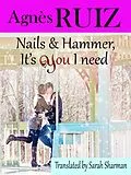 E-Book (epub) Nails and hammer, it's YOU I need von Agnes Ruiz