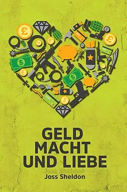E-Book (epub) Geld Macht und Liebe von Joss Sheldon
