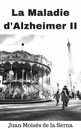 eBook (epub) La Maladie D'Alzheimer II de Juan Moises de la Serna