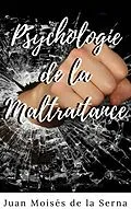 E-Book (epub) Psychologie de la maltraitance von Juan Moises de la Serna