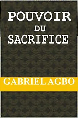 E-Book (epub) Pouvoir du Sacrifice von Gabriel Agbo