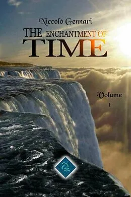 E-Book (epub) The Enchantment of Time - Volume 1 von Niccolò Gennari