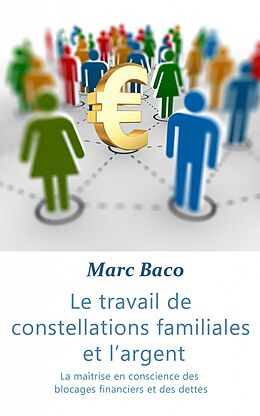 eBook (epub) Le travail des constellations familiales et l'argent de Marc Baco