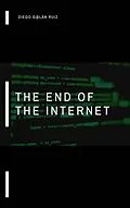 E-Book (epub) End of the Internet. von Diego Galan Ruiz