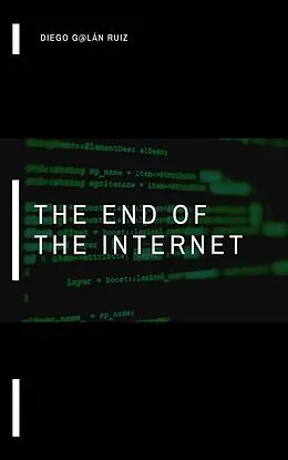 E-Book (epub) End of the Internet. von Diego Galan Ruiz