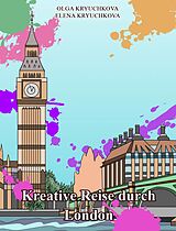 E-Book (epub) Kreative Reise durch London von Olga Kryuchkova