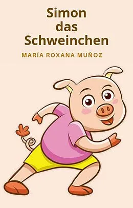 E-Book (epub) Simon, das Schweinchen von Maria Roxana Munoz