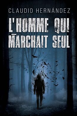 eBook (epub) L'homme qui marchait seul de Claudio Hernandez