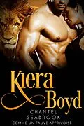 E-Book (epub) Kiera Boyd: Comme Un Fauve Apprivoise von Chantel Seabrook