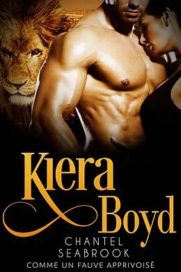E-Book (epub) Kiera Boyd: Comme Un Fauve Apprivoise von Chantel Seabrook