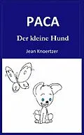 E-Book (epub) Paca. Der kleine Hund. von Jean Knoertzer