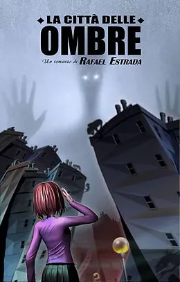 E-Book (epub) La citta delle ombre von Rafael Estrada