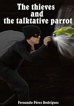 E-Book (epub) Thieves and The Parrot von Fernando Perez Rodriguez