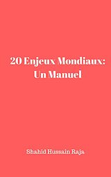 eBook (epub) 20 Enjeux Mondiaux: Un Manuel de Shahid Hussain Raja
