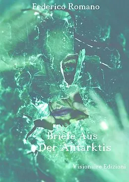 E-Book (epub) Briefe aus der Antarktis von Federico Romano