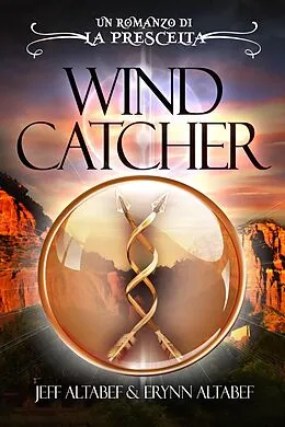 E-Book (epub) La Prescelta: Wind Catcher von Jeff Altabef