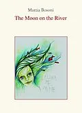 E-Book (epub) Moon on the River von Marzia Bosoni