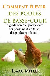 eBook (epub) Comment elever des Poules de Basse-Cour de Isaac Miller