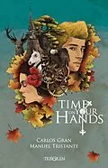 E-Book (epub) Time On Your Hands von Manuel Tristante & Carlos Gran