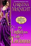 E-Book (epub) Das Ungluck von Lady Lucianna von Christina Mcknight
